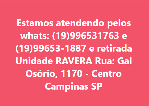 Estamos atendendo pelos whats: (19)996531763 e (19)99653-1887 e retirada Unidade RAVERA Rua: Gal Osório, 1170 - Centro Campinas SP - Moda Bella Tecidos e Lojas Ravera